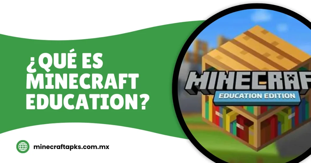 ¿Qué es Minecraft Education?